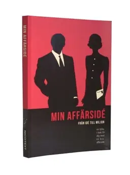 Min affärsidé : från idé till miljon